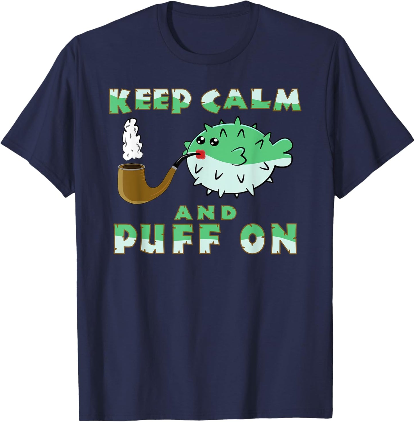 Keep Calm And Puff On Funny Puffer Fish Pipe Smoking Gift T-Shirt - T-Shirt | Navy