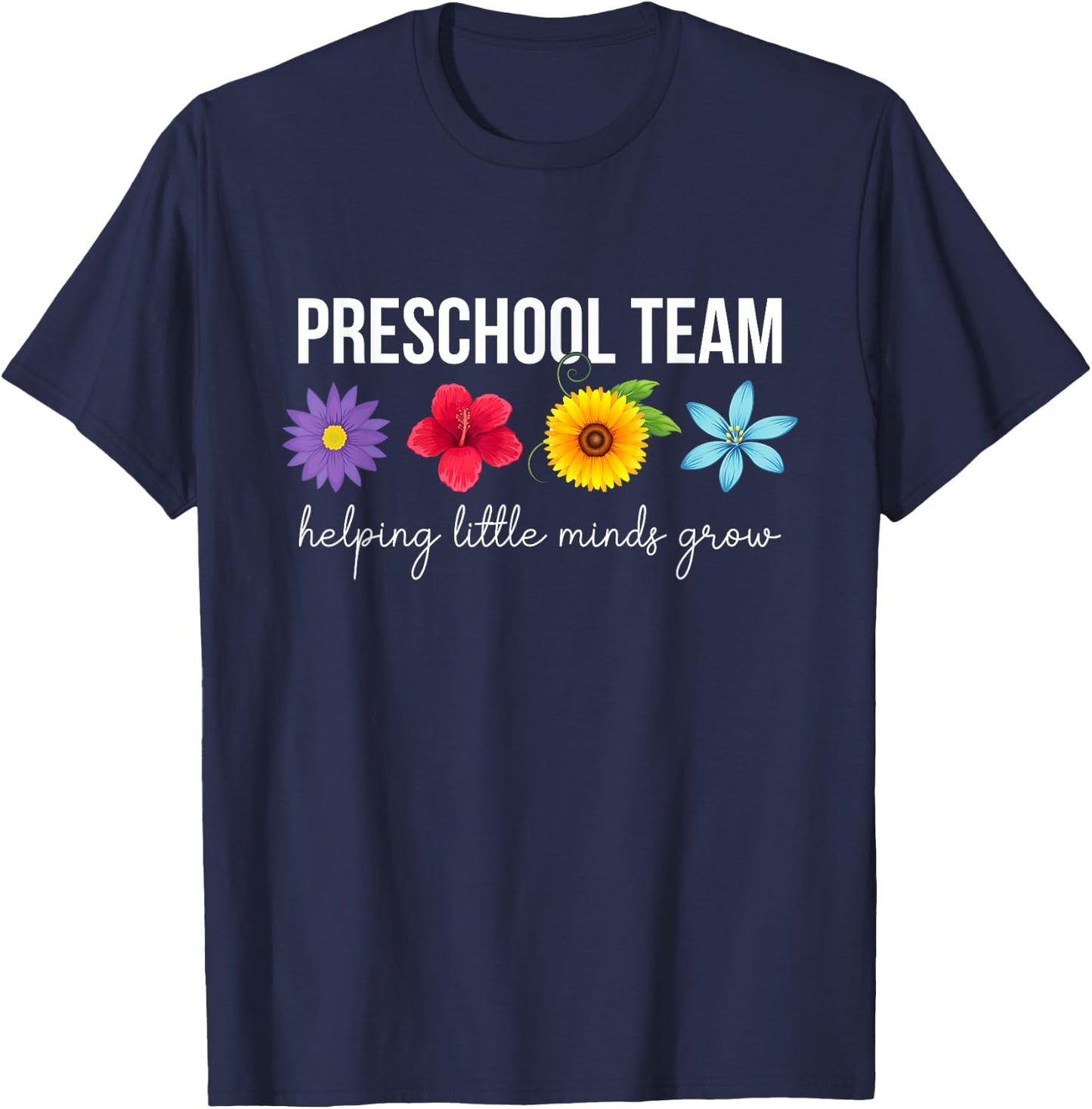Preschool Team Helping Little Minds Grow Preschool Teacher T-Shirt - T-Shirt | Navy