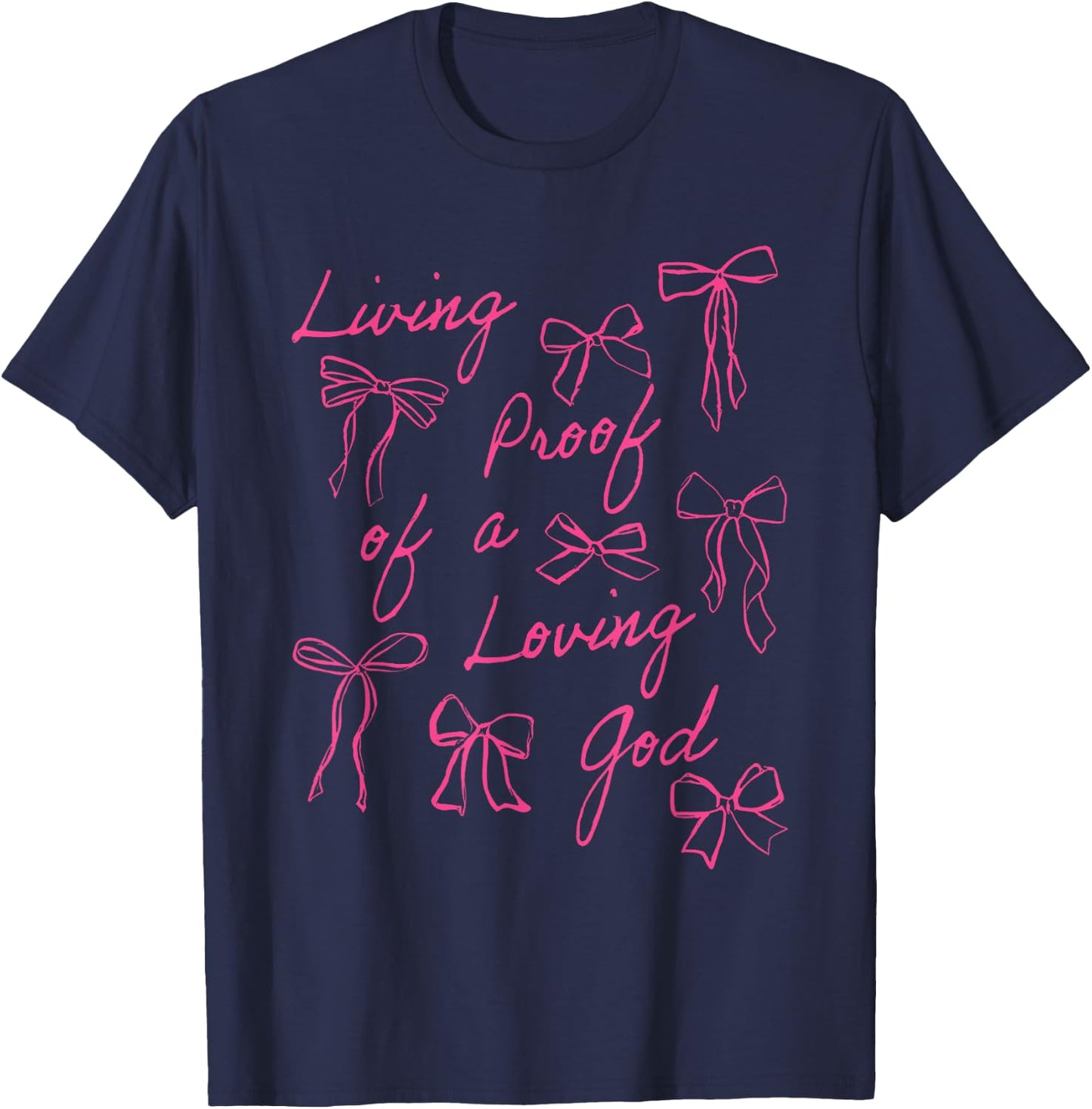 Pink Coquette Living Proof Of A Loving God T-Shirt - T-Shirt | Navy