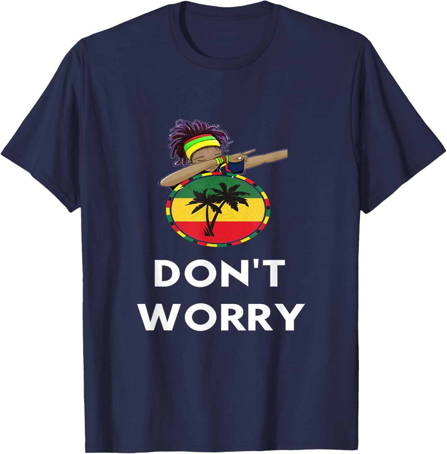 Rasta Reggae Don't Worry Dab Gift Rastafarian Lover T-Shirt - T-Shirt | Navy