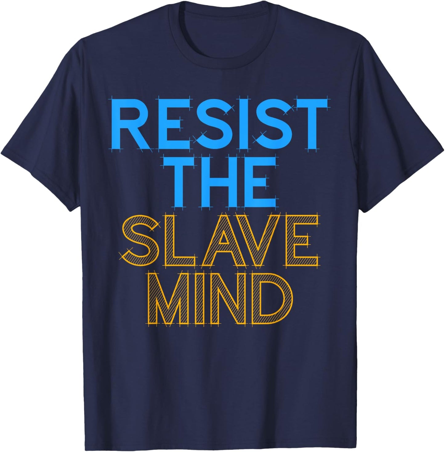 Resist the Slave Mind Anti-Control Freedom Fighter T-Shirt - T-Shirt | Navy