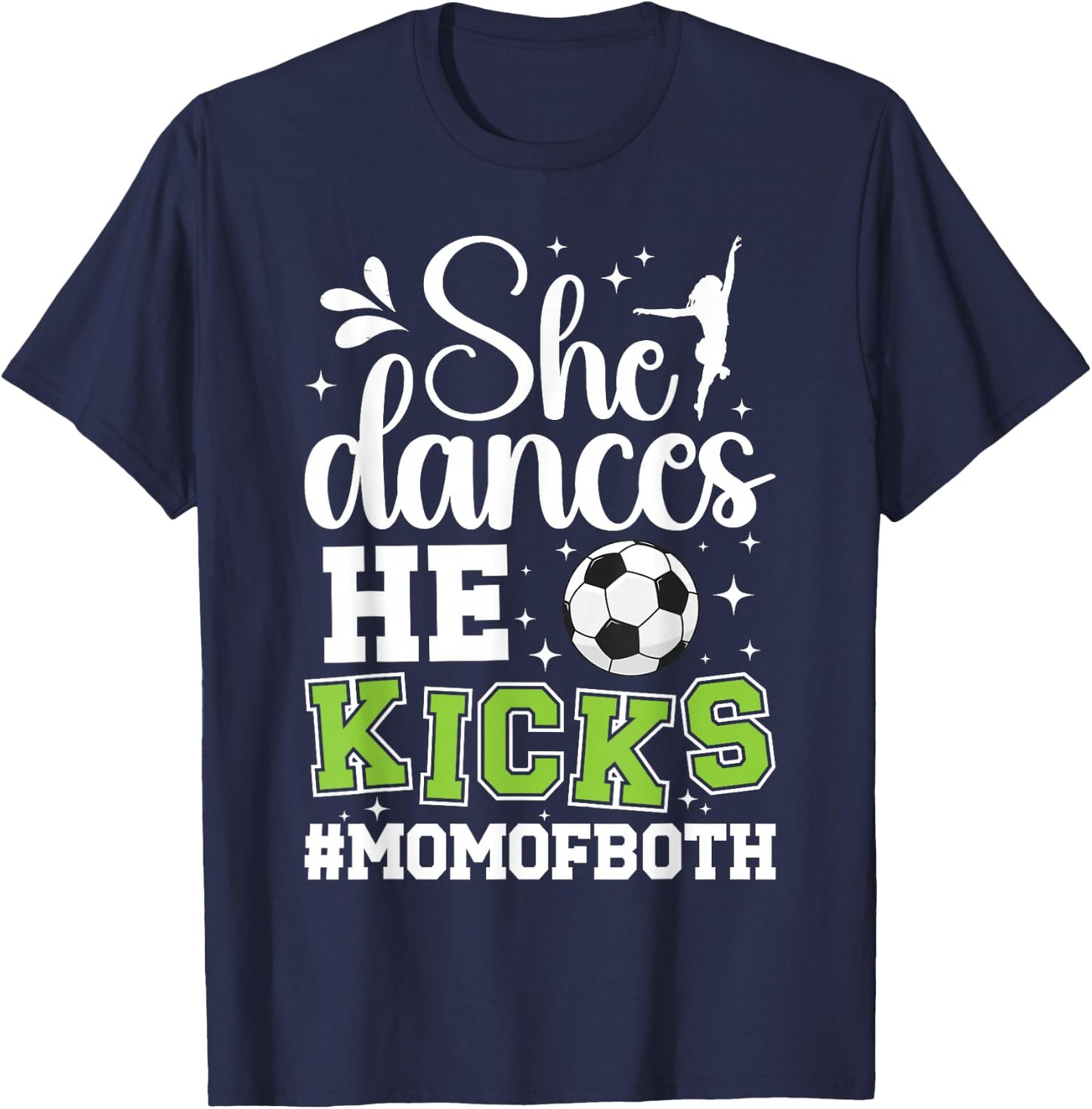 She Dances He Kicks Mom Of Both Dance And Soccer Mom T-Shirt - T-Shirt | Navy