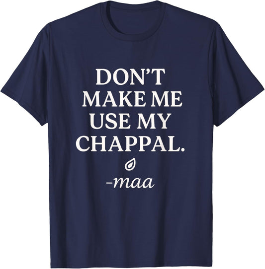 Funny Indian MAA mom Quote CHAPPAL T-Shirt - T-Shirt | Navy