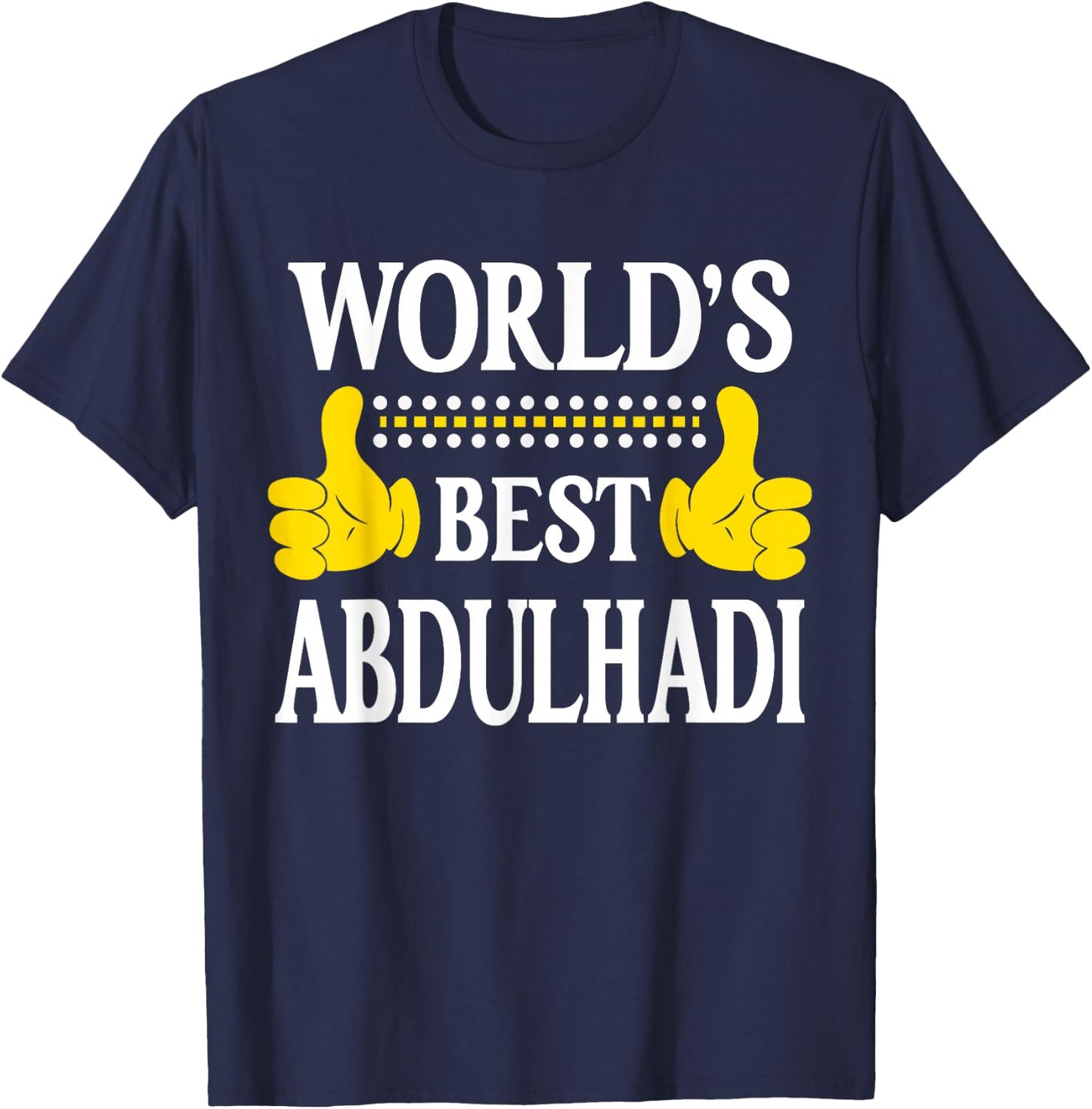 Abdulhadi Personal Name First Name World's Best Abdulhadi T-Shirt - T-Shirt | Navy