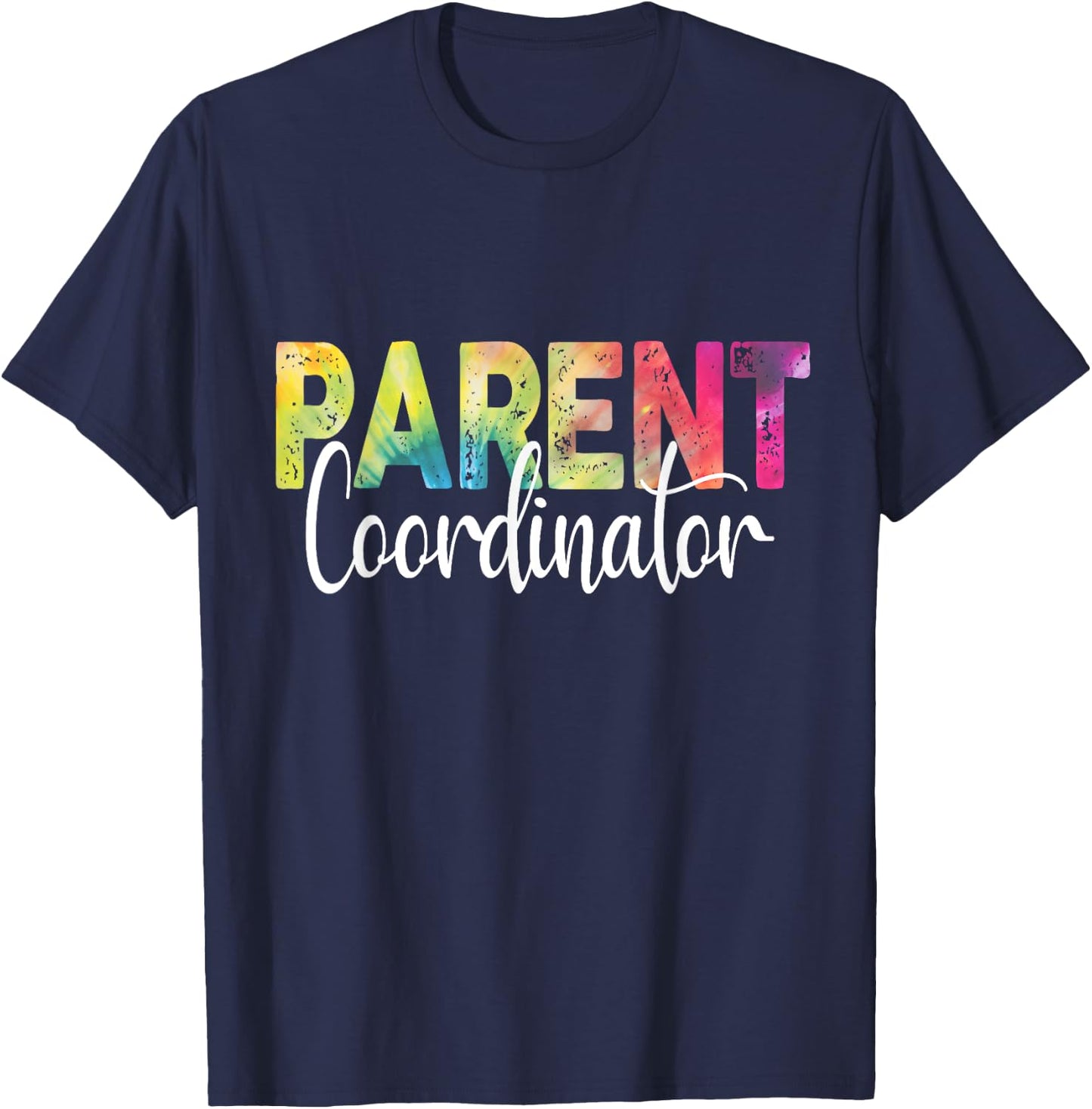 Parent Coordinator Tie Dye Back To School Appreciation T-Shirt - T-Shirt | Navy