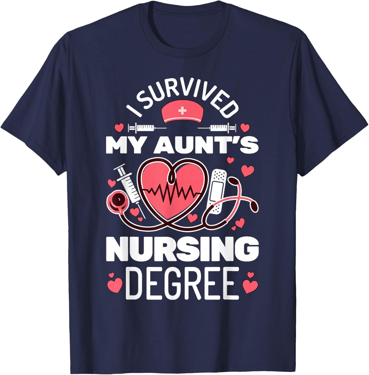 I Survived My Aunt's Nursing Degree School Graduation T-Shirt - T-Shirt | Navy
