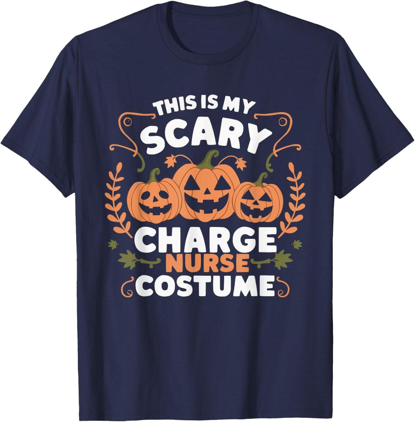 Charge Nurse Halloween Spooky Nursing Trick Or Treat T-Shirt - T-Shirt | Navy