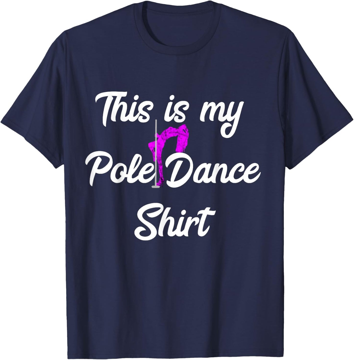Stripper Bar Dancer This Is My Pole Dance T-Shirt - T-Shirt | Navy