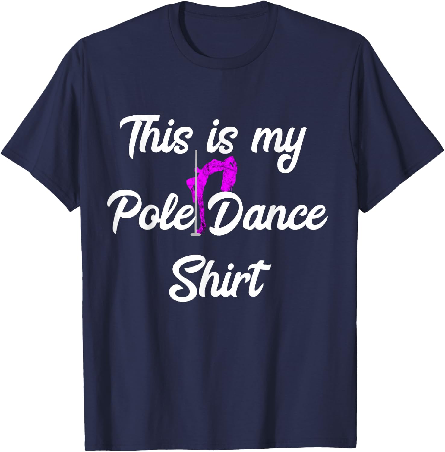 Stripper Bar Dancer This Is My Pole Dance T-Shirt - T-Shirt | Navy