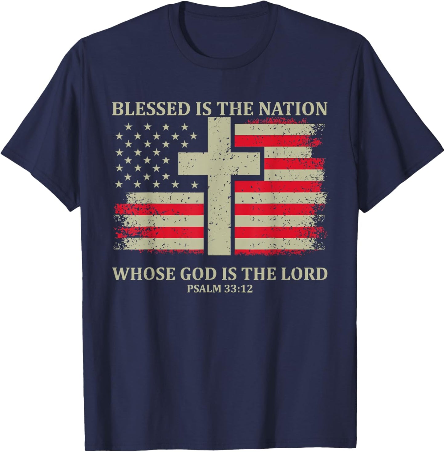 Blessed Is The Nation Whose God Is The Lord Psalm 33:12 T-Shirt - T-Shirt | Navy