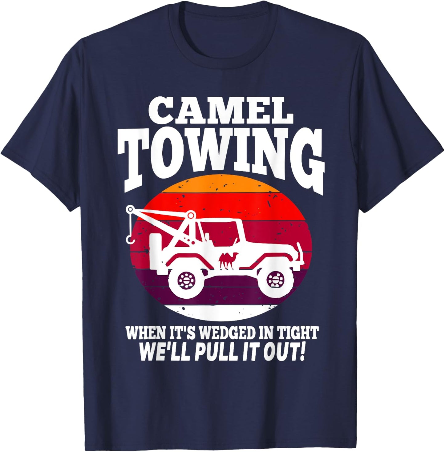 Funny Retro Camel Towing Sarcastic Quotes Sayings T-Shirt - T-Shirt | Navy