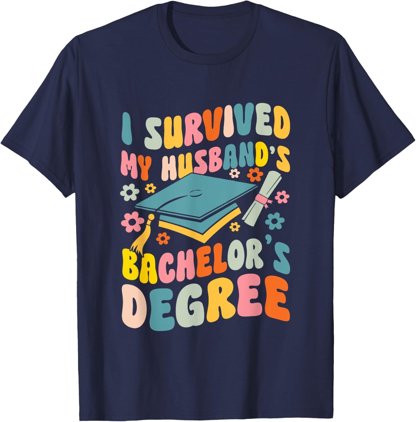 I Survived My Husband's Bachelors Degree Groovy Graduation T-Shirt - T-Shirt | Navy