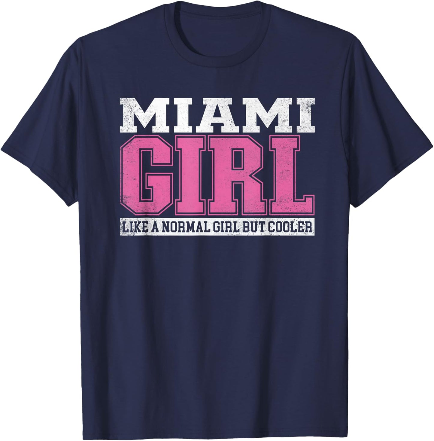 Miami Girl Like A Normal Girl But Cooler T-Shirt - T-Shirt | Navy