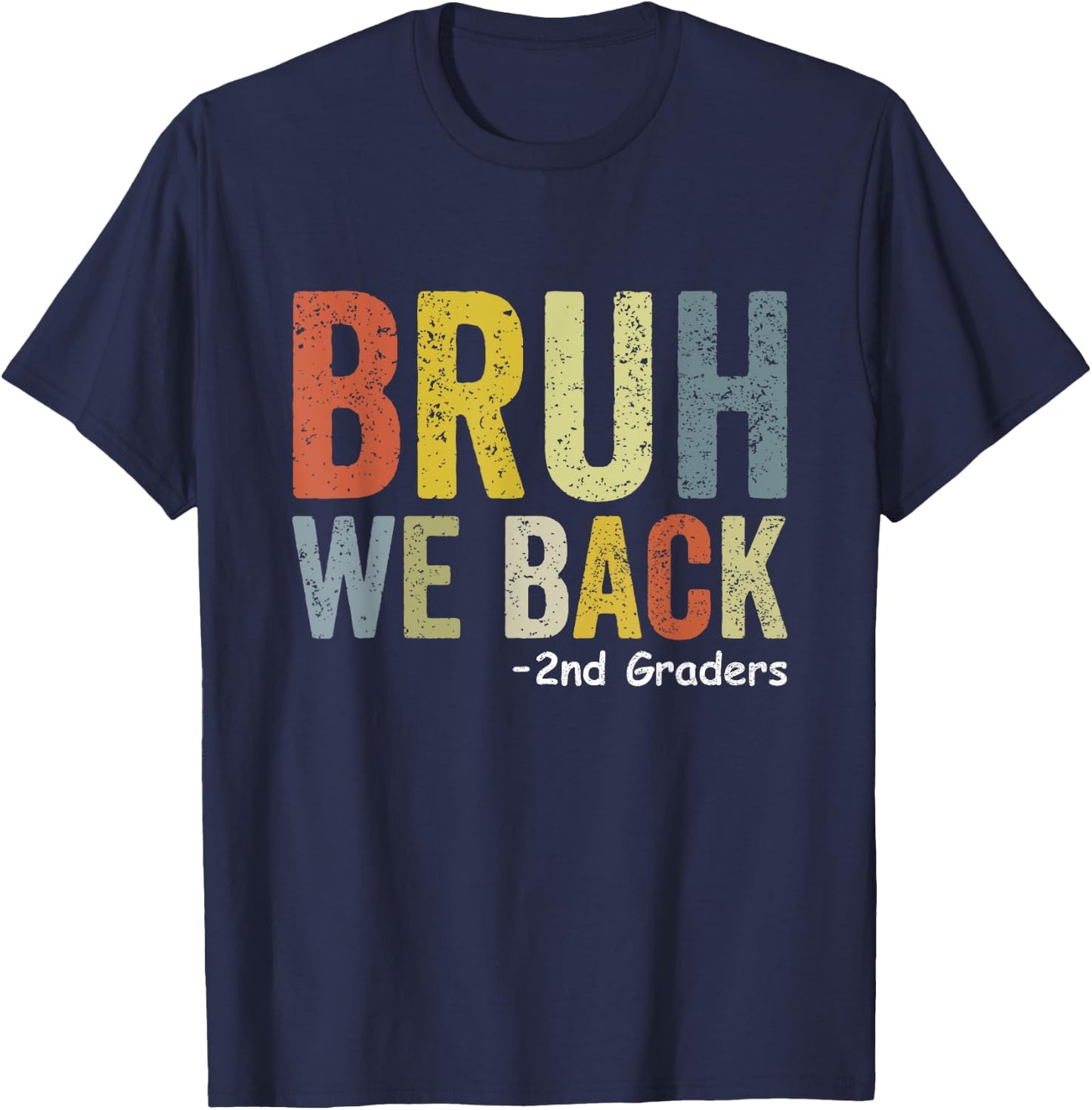 Bruh We Back 2nd Grade Back to School Second Grade T-Shirt - T-Shirt | Navy