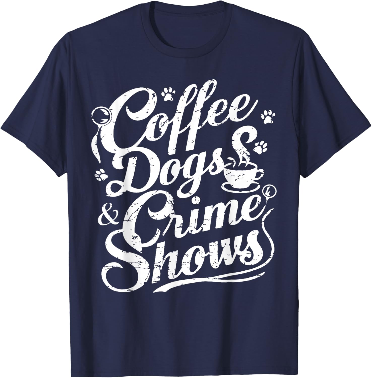 Coffee Dogs Crime Shows Funny Coffee Dog Lovers T-Shirt - T-Shirt | Navy