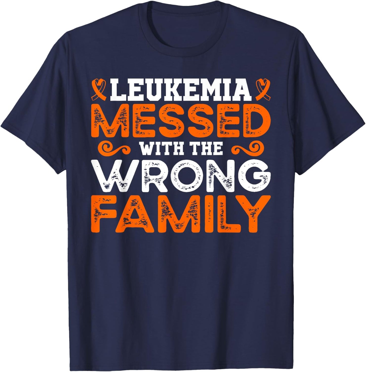 Leukemia Awareness Messed With The Wrong Family T-Shirt - T-Shirt | Navy