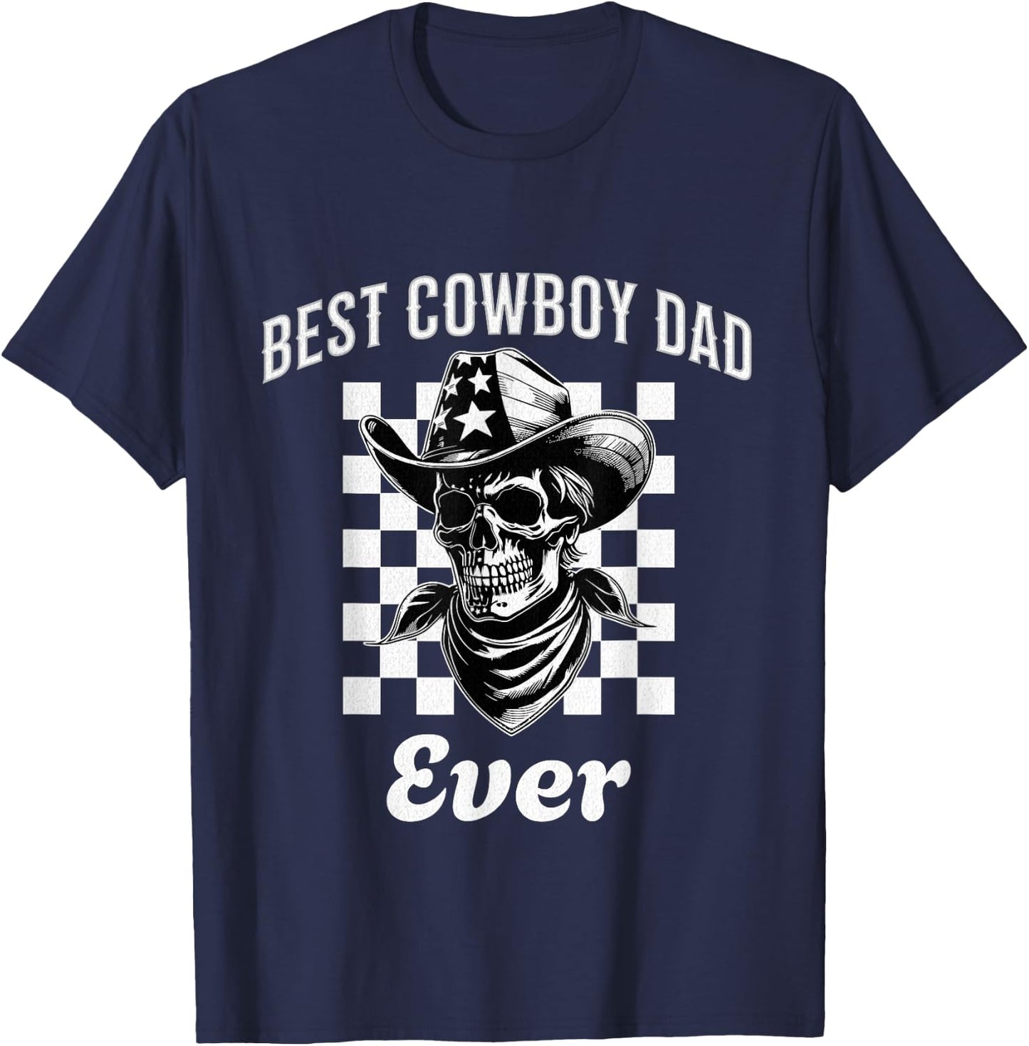 Funny Best Cowboy Dad Ever Gifts Men Fathers Day Dad T-Shirt - T-Shirt | Navy