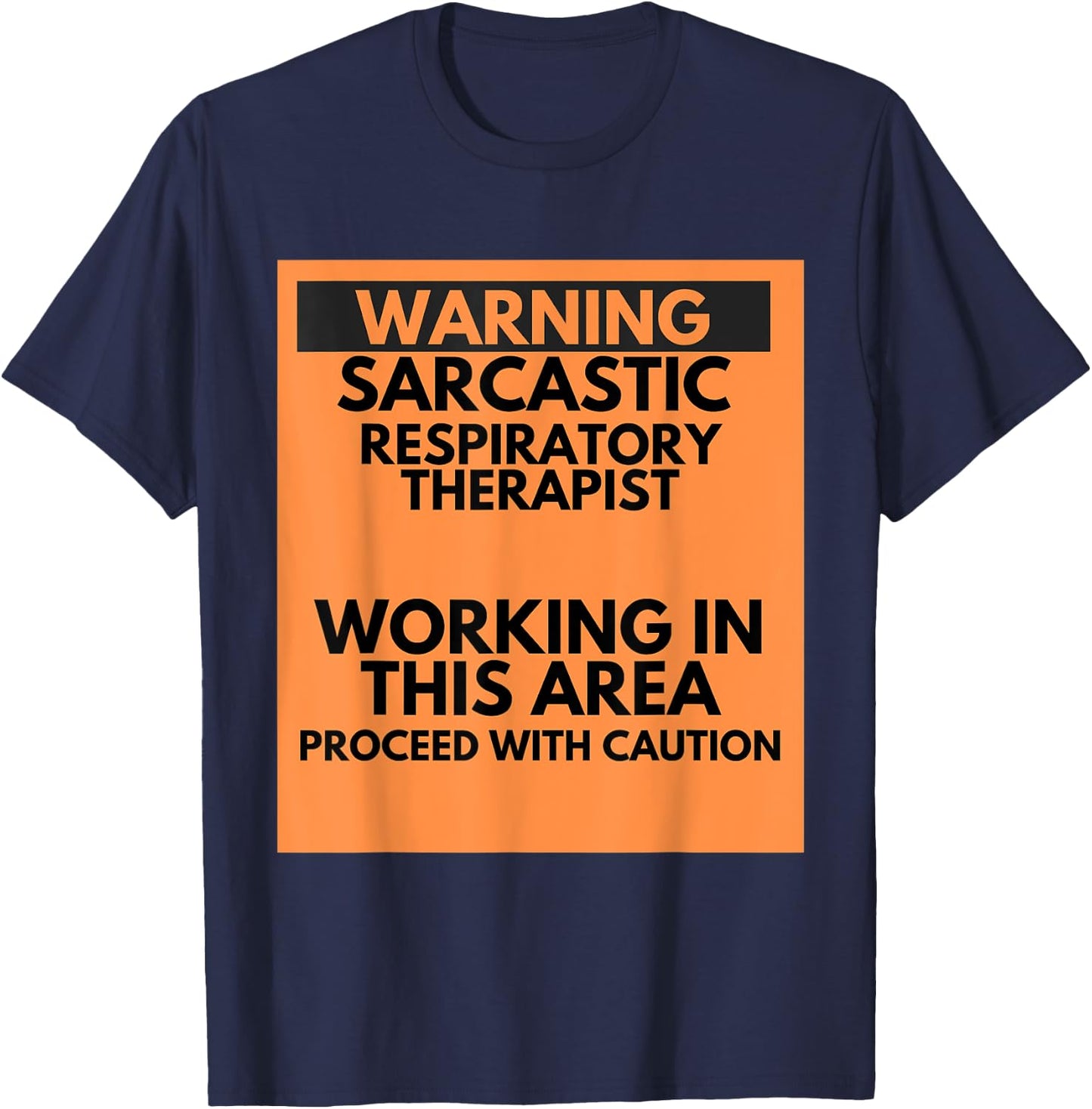 Warning Sarcastic Respiratory Therapist Occupation Gift T-Shirt - T-Shirt | Navy