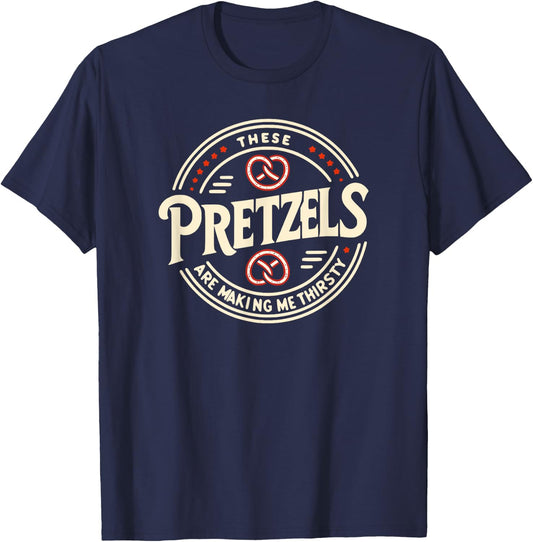 Trinity Love Clothing These Pretzels Are Making Me Thirsty T-Shirt - T-Shirt | Navy
