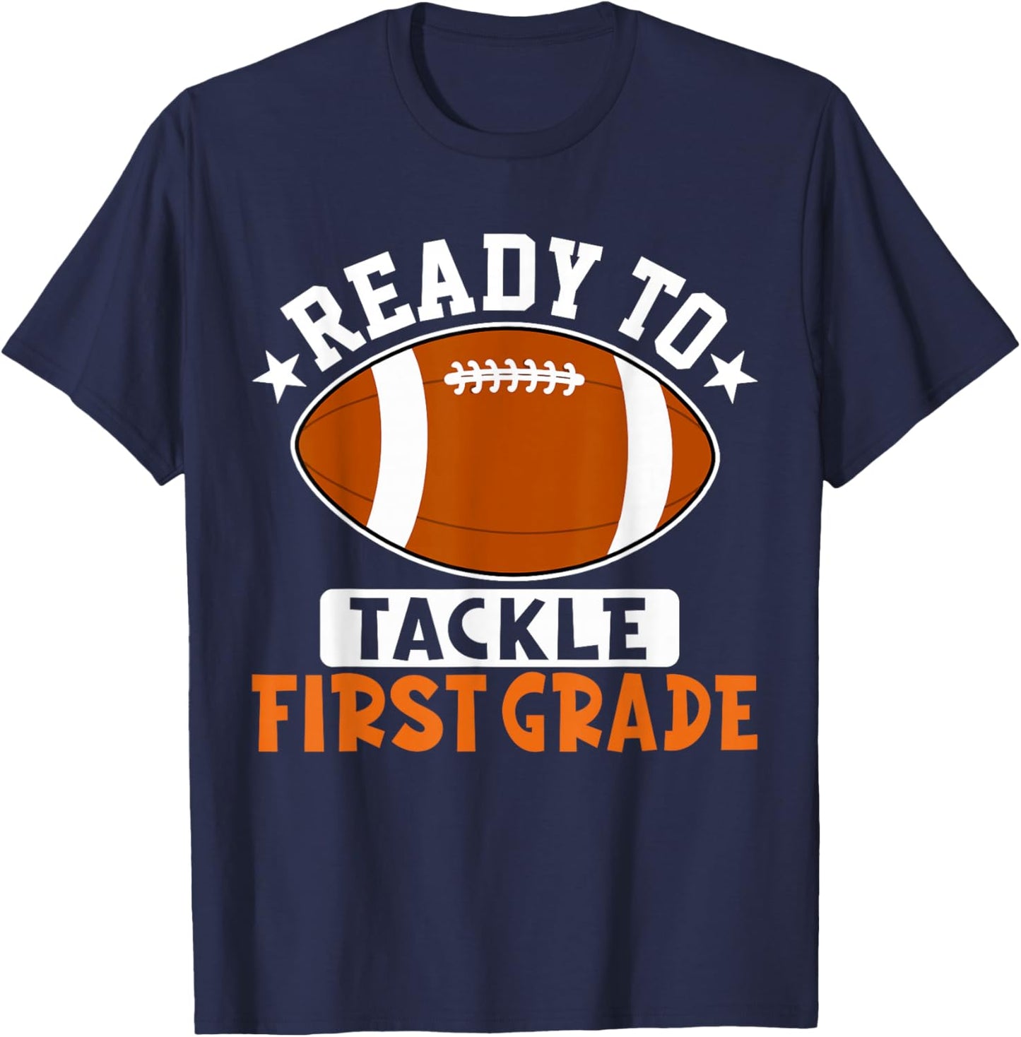 Ready To Tackle First Grade Football First Day Of School T-Shirt - T-Shirt | Navy