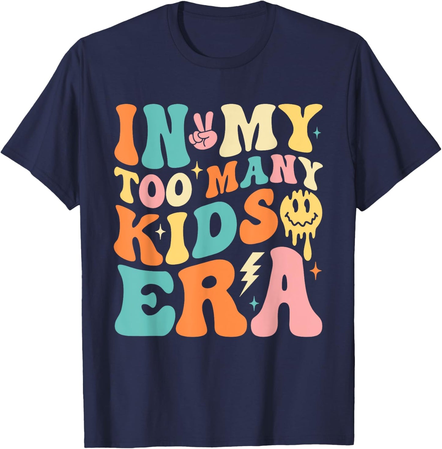In My Too Many Kids Era Funny Mom Dad Kids T-Shirt - T-Shirt | Navy