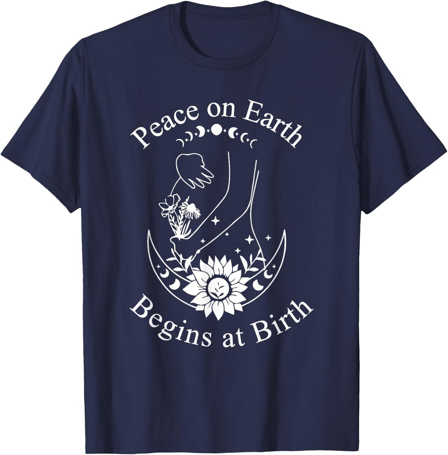 Peace On Earth Begins at Birth Doula Midwife T-Shirt - T-Shirt | Navy