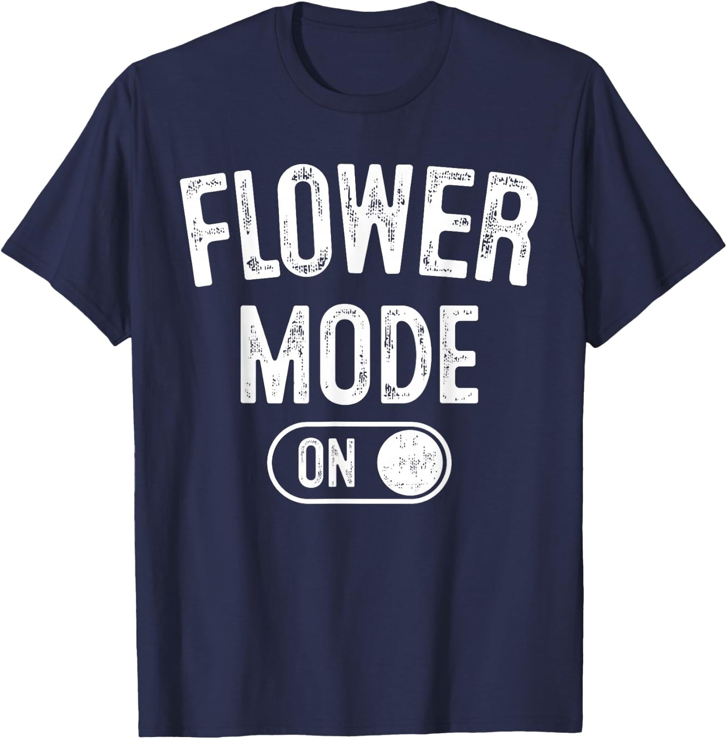 Flower Mode On Costume Funny Gardening Gift Florist Botanist T-Shirt - T-Shirt | Navy