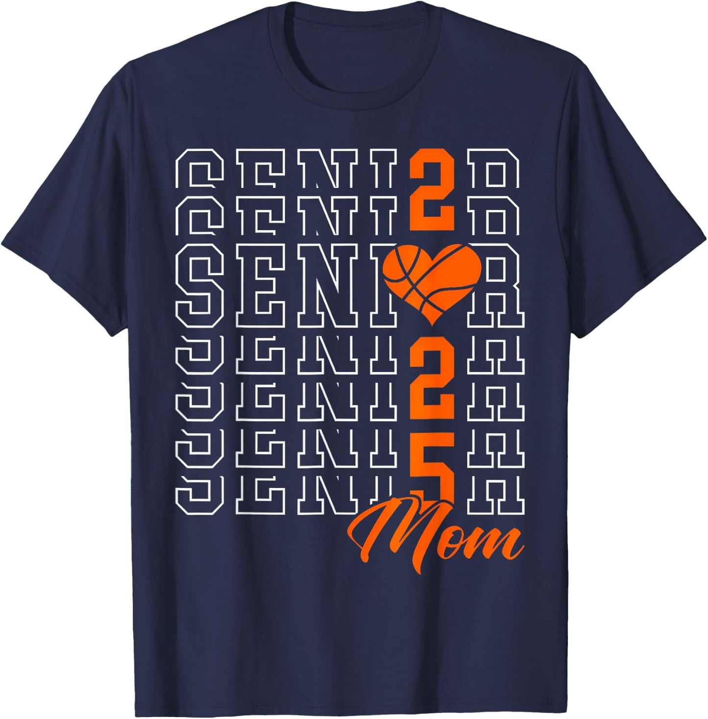 Basketball Senior Mom Graduation Class of 2025 Senior 25 T-Shirt - T-Shirt | Navy