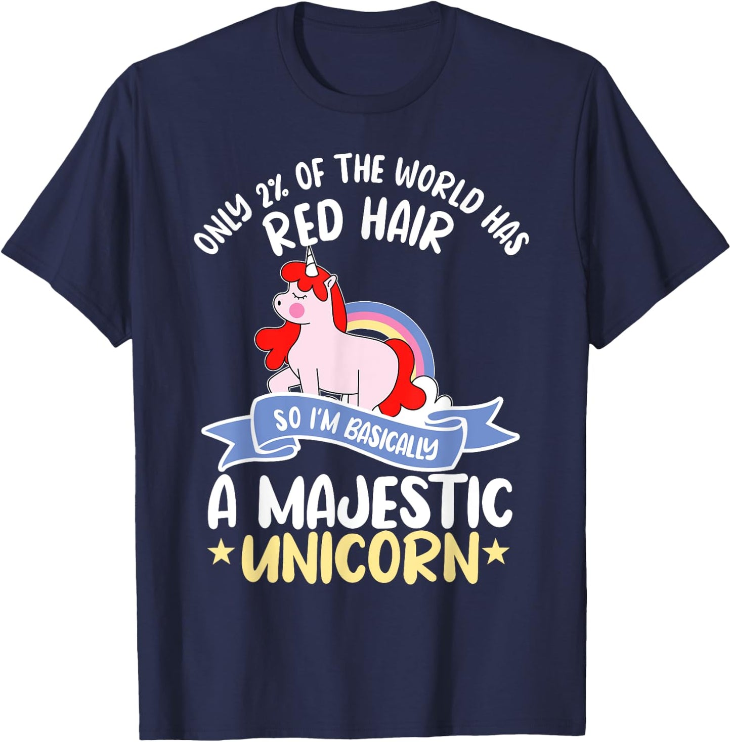 Only 2% Of The World Has Red Hair Unicorn Ginger Redhead T-Shirt - T-Shirt | Navy
