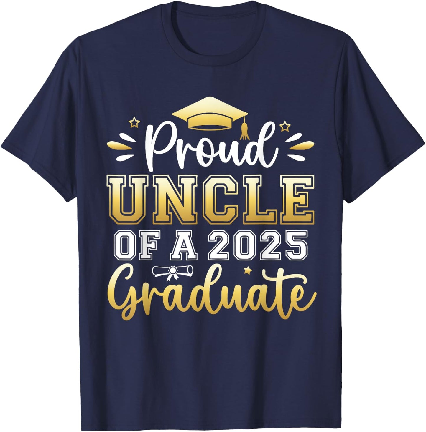 Proud Uncle of a 2025 Graduate Senior Graduation Men T-Shirt - T-Shirt | Navy