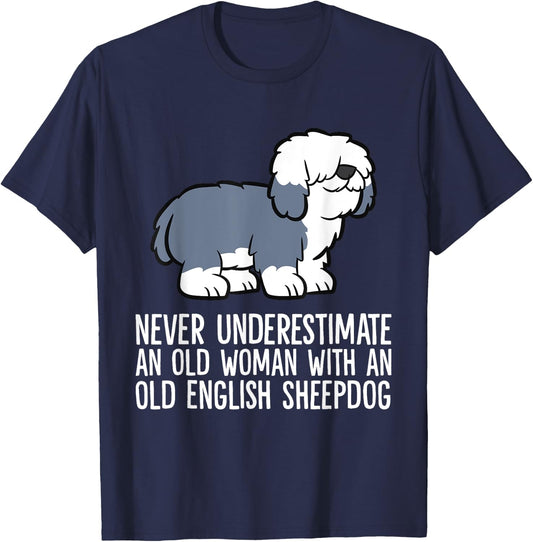 Never Underestimate An Old Woman With An English Sheepdog T-Shirt - T-Shirt | Navy