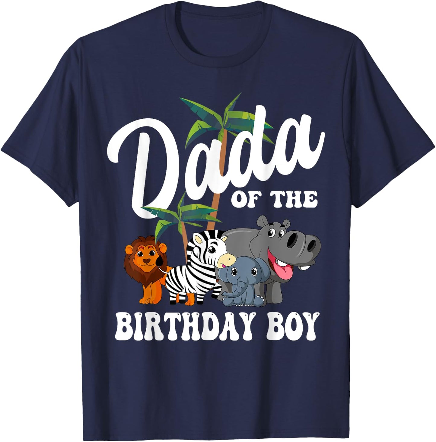 Dada of the Birthday Boy Zoo Bday Safari Celebration T-Shirt - T-Shirt | Navy