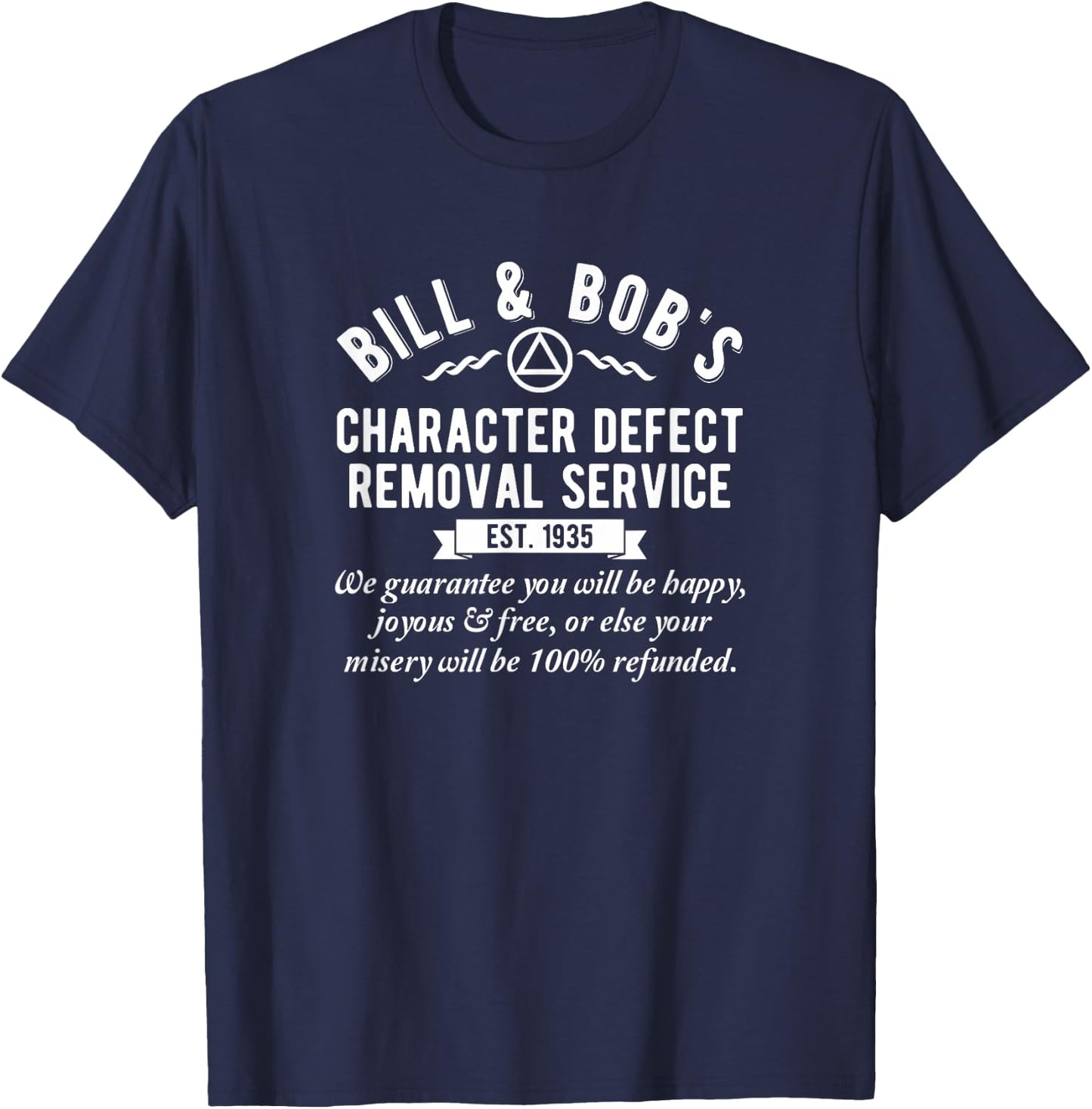 Bill & Bob's Character Defect Removal Service AA NA T-Shirt - T-Shirt | Navy