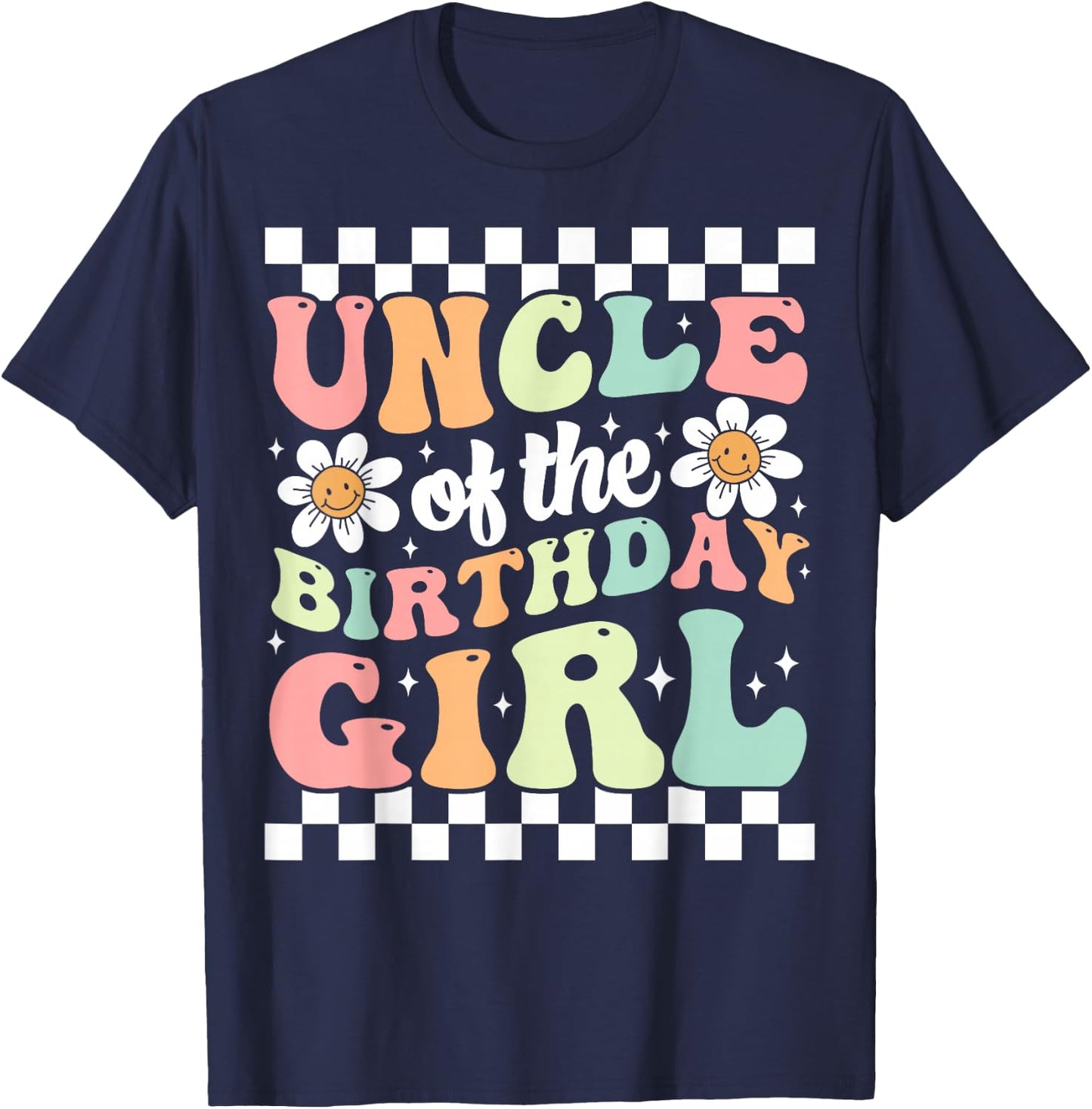 Uncle of The Birthday Girl Cute Family Groovy Birthday Party T-Shirt - T-Shirt | Navy