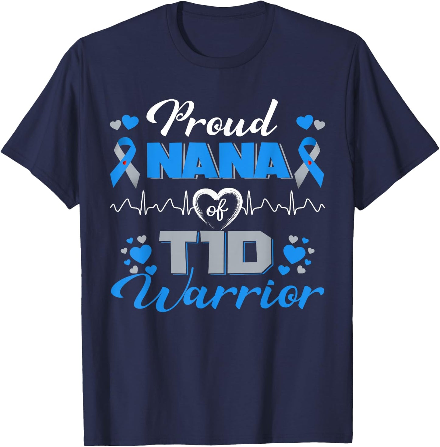 Proud Nana Of T1D Warrior Type 1 Diabetes Awareness Month T-Shirt - T-Shirt | Navy