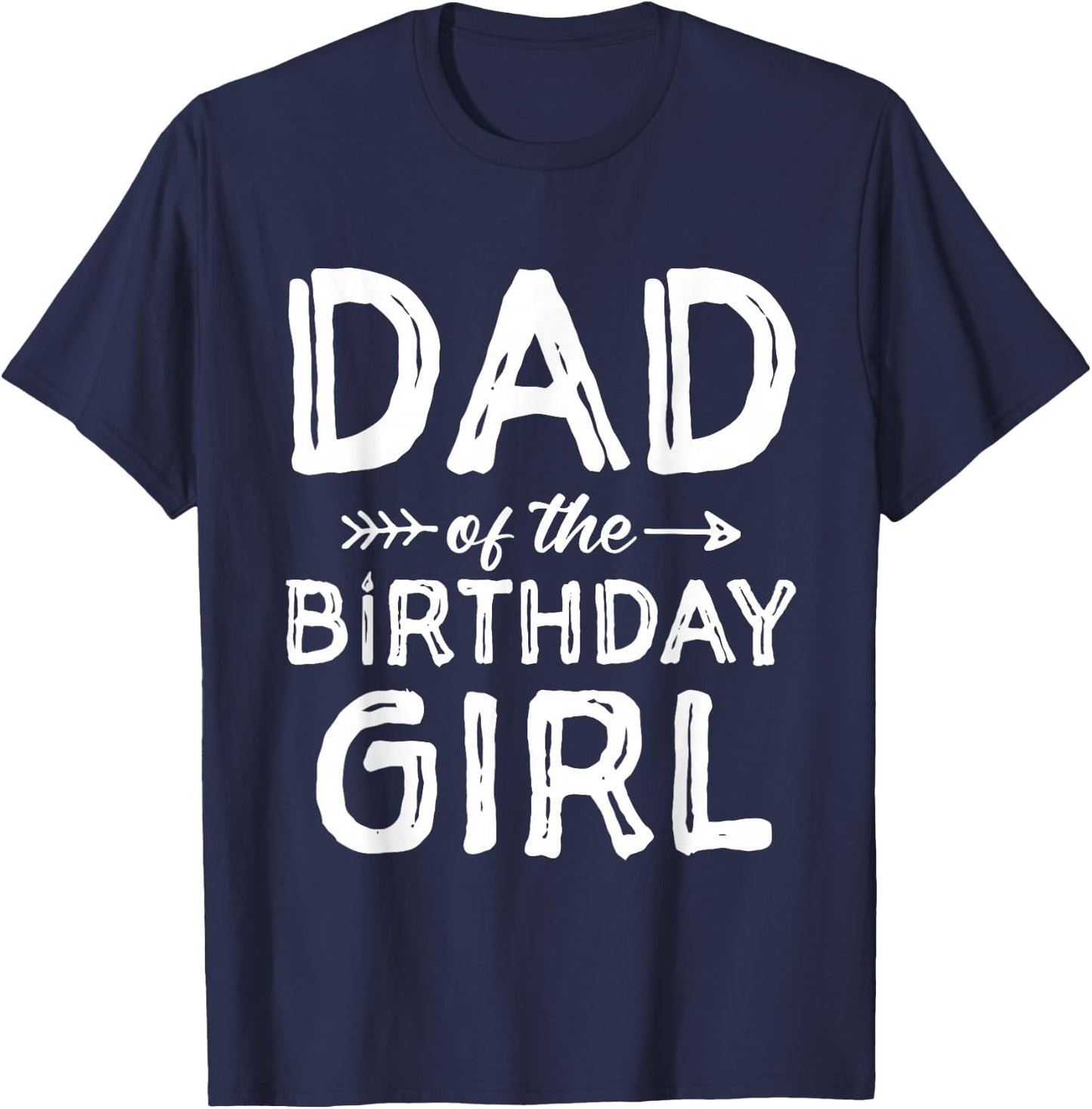 Dad of the Birthday Girl Father's Day Men T-Shirt - T-Shirt | Navy