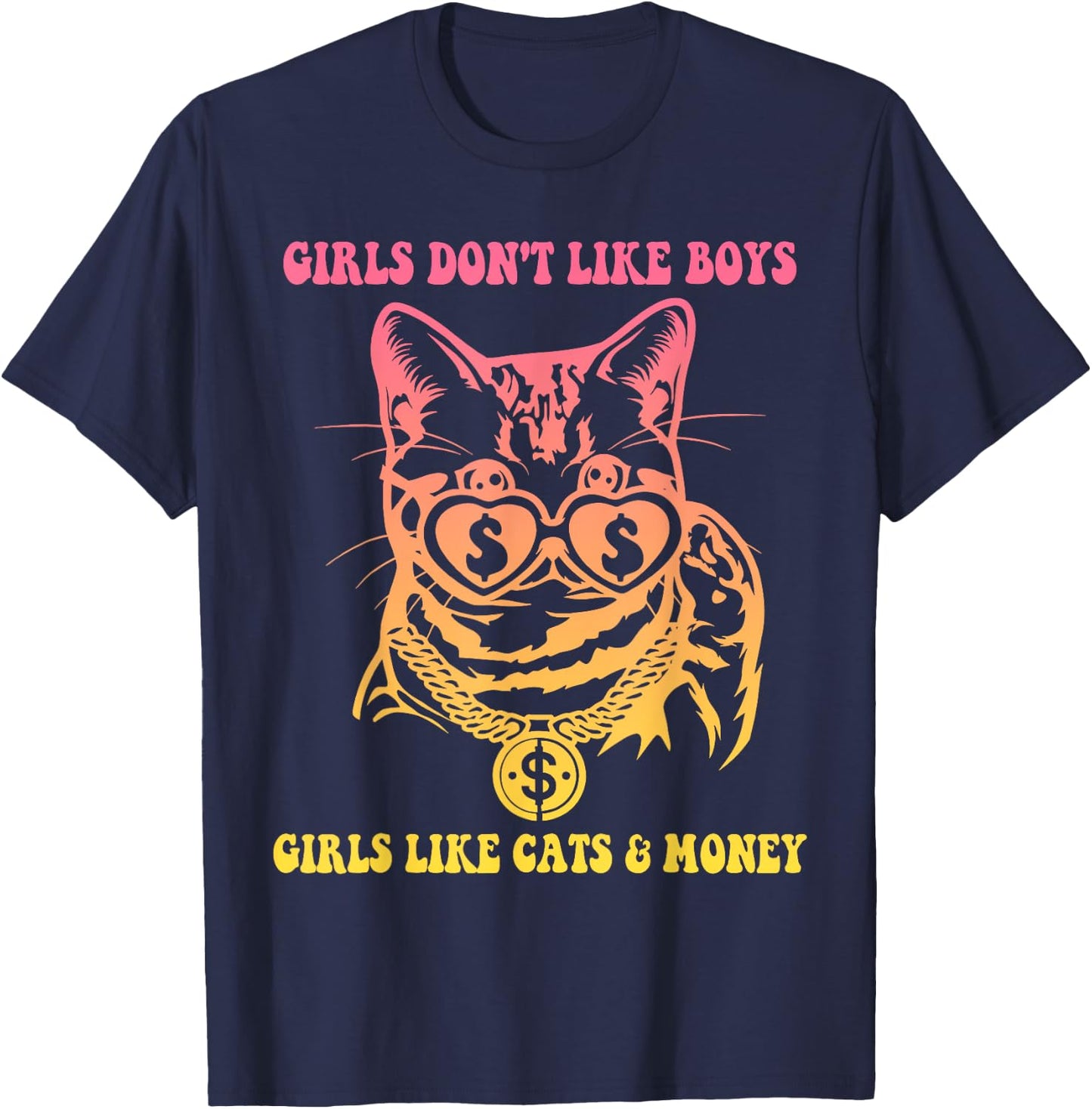 Girls Don't Like Boys Girls Like Cats & Money T-Shirt - T-Shirt | Navy