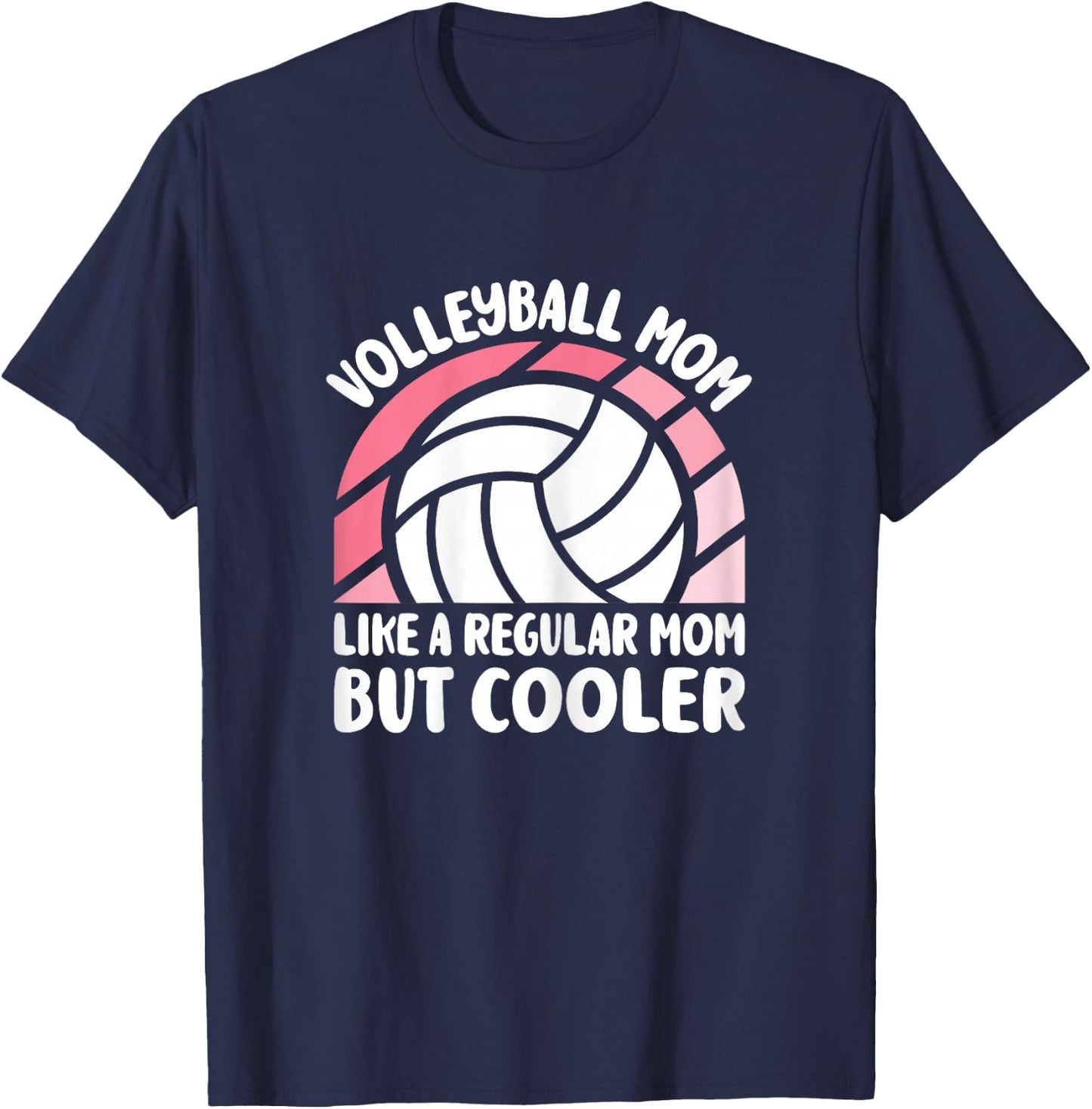 Volleyball Mom Like A Regular Mom But Cooler Cute Volleyball T-Shirt - T-Shirt | Navy