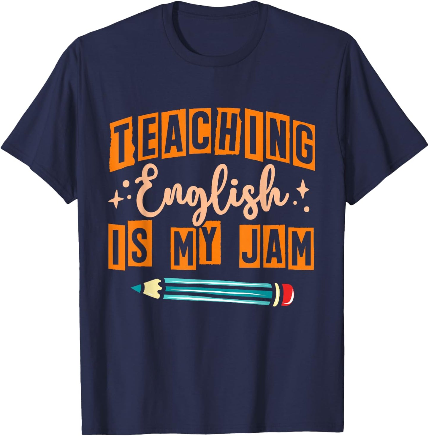 English Teacher Reading School Teaching English Is My Jam T-Shirt - T-Shirt | Navy