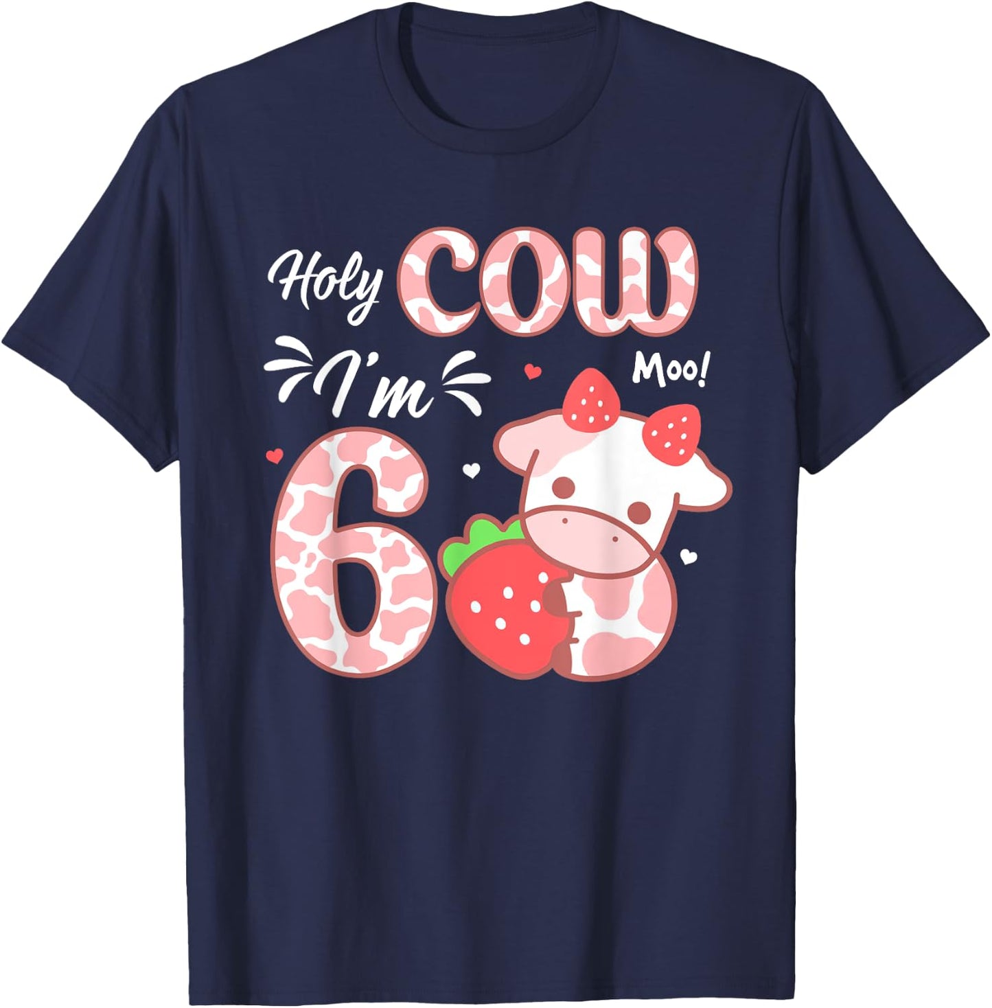 Holy Cow I'm 6 6th Birthday Outfit Girl Strawberry Cow Print T-Shirt - T-Shirt | Navy