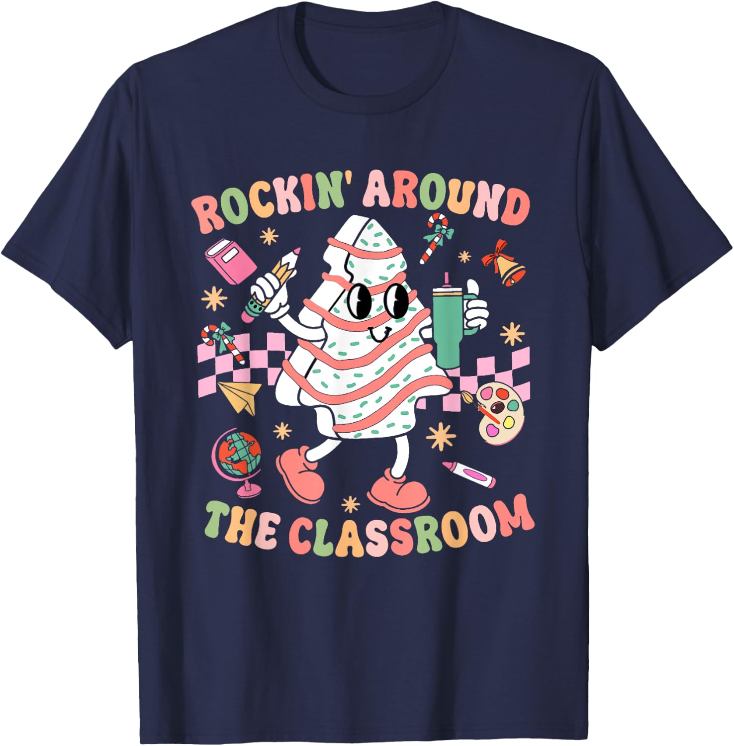 Groovy Rocking Around Classroom Teacher Christmas Tree Cake T-Shirt - T-Shirt | Navy