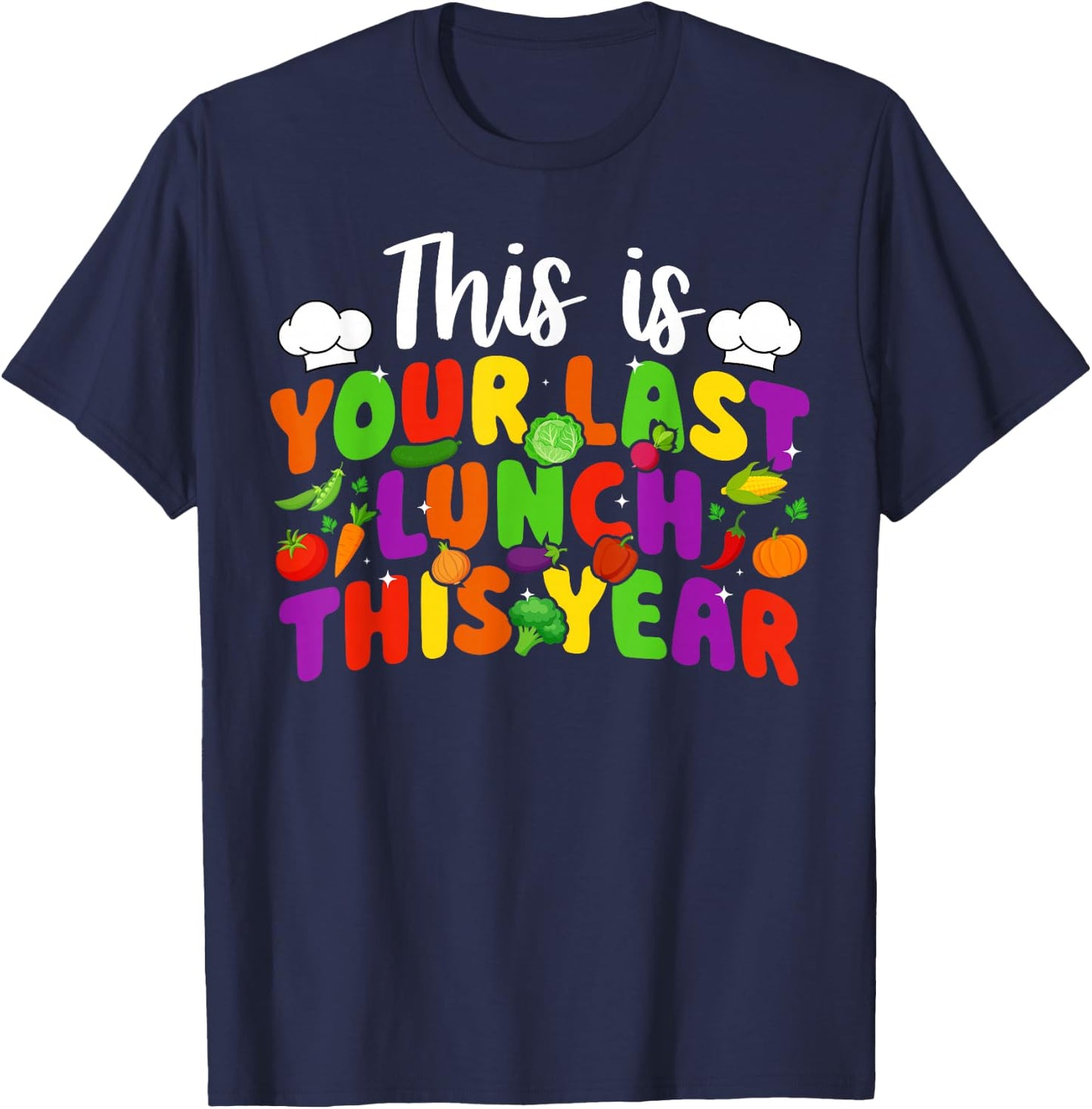 Last Lunch This Year Lunch Lady Last Day of School T-Shirt - T-Shirt | Navy