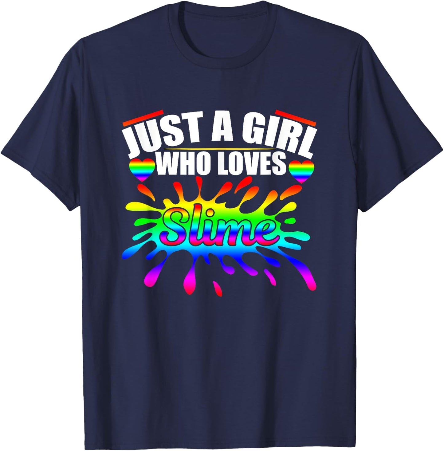 Just A Girl Who Loves Slime T Shirt Queen Girls Party Gifts T-Shirt - T-Shirt | Navy