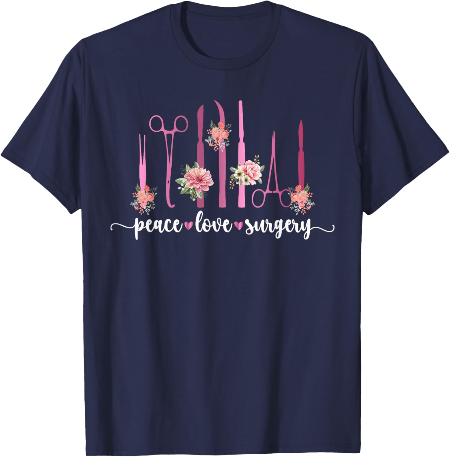 Peace Love Surgery Surgical Tech Surgical Technology T-Shirt - T-Shirt | Navy