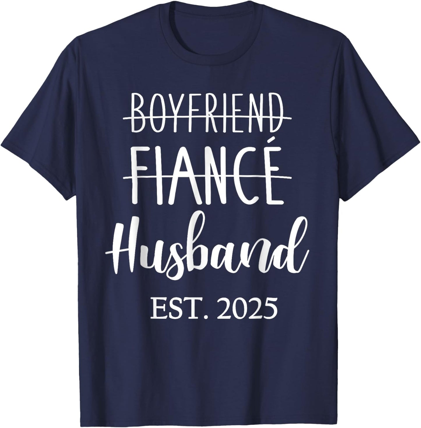 Boyfriend fiancé Husband 2025 for Wedding and Honeymoon T-Shirt - T-Shirt | Navy