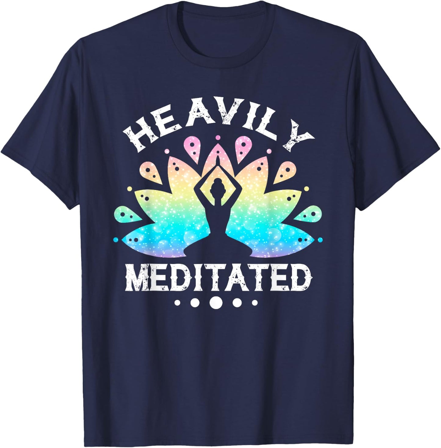 Heavily Meditated Men Women Funny Yoga Meditation T-Shirt - T-Shirt | Navy