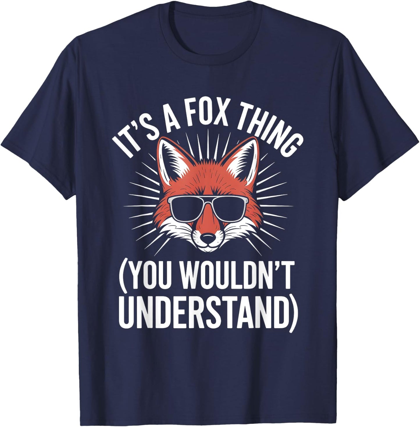Its A Fox Thing You Wouldnt Understand T-Shirt - T-Shirt | Navy