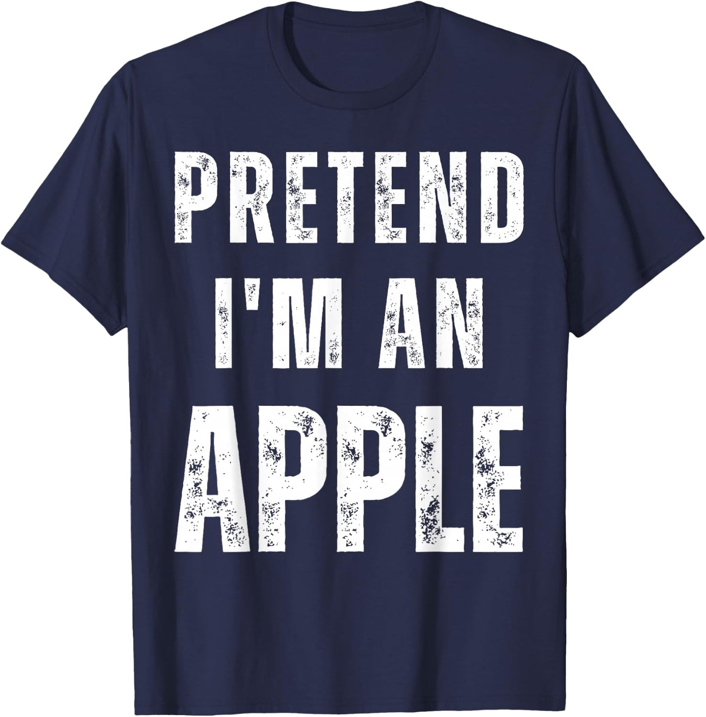 Pretend I'm an Apple Matching Costume Funny Halloween T-Shirt - T-Shirt | Navy