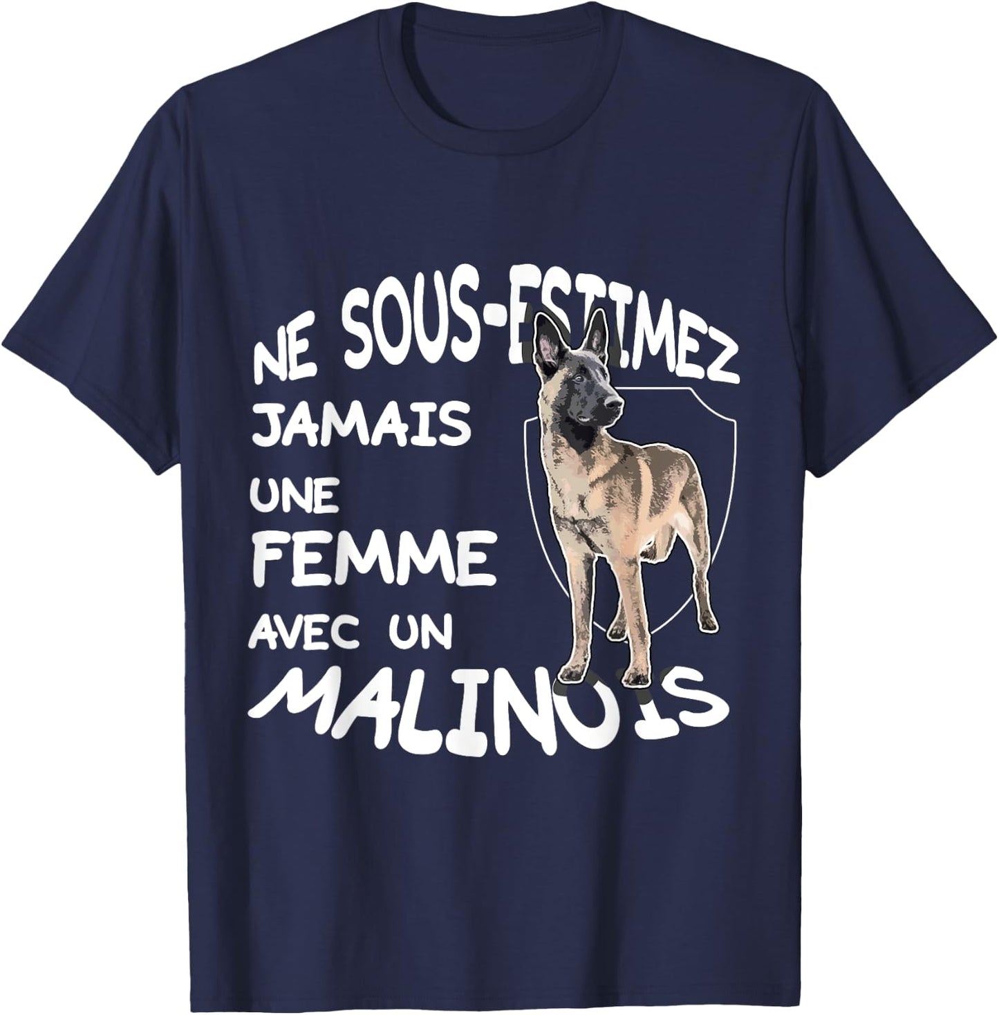 Never Underestimate a Woman With a Malinois - Belgian Dog T-Shirt - T-Shirt | Navy