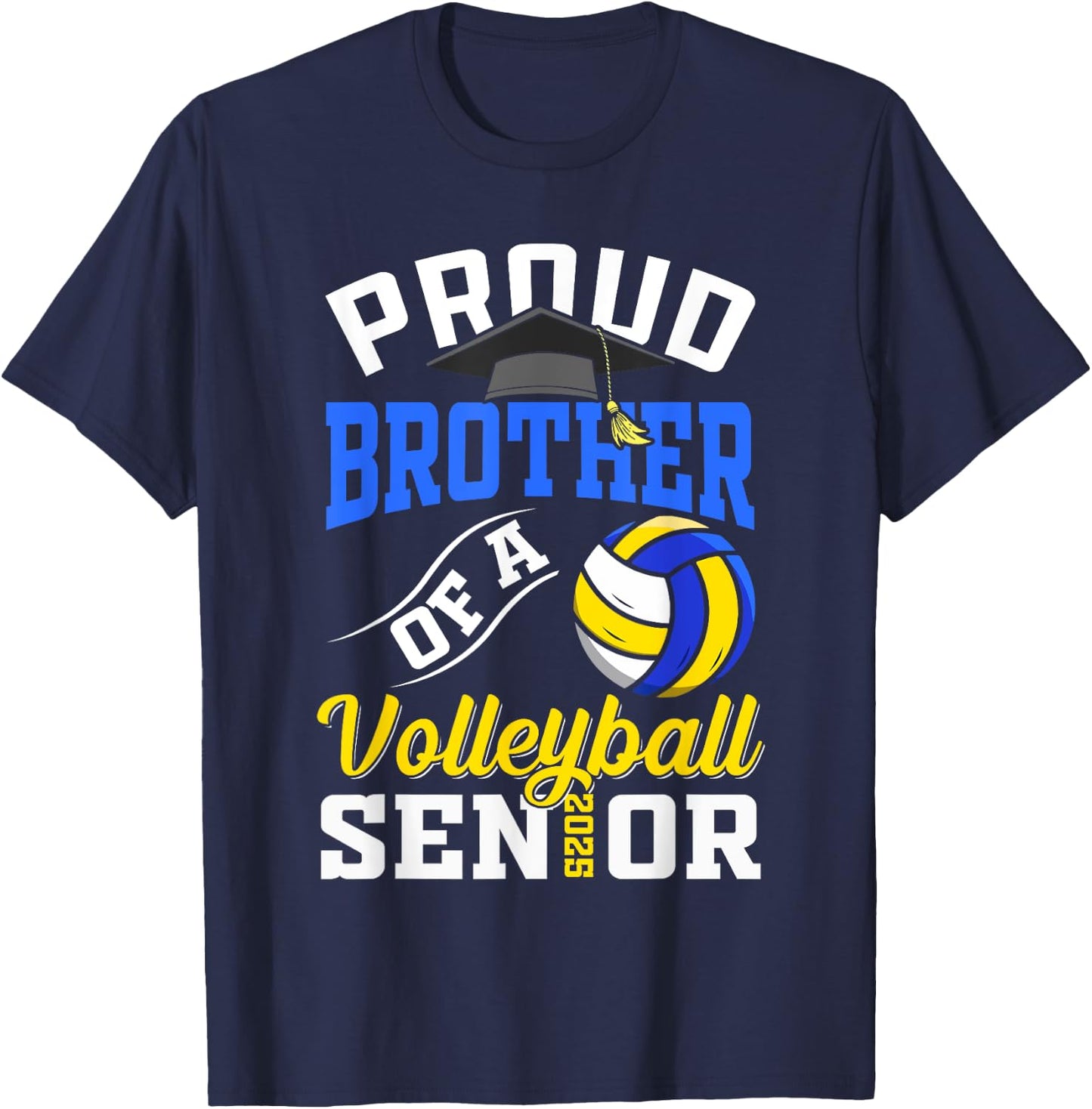 Proud brother of a volleyball Senior class of 2025 graduate T-Shirt - T-Shirt | Navy